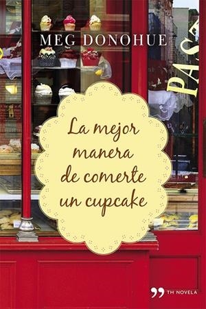 La mejor manera de comerte un cupcake | 9788499983592 | Donohue, Meg