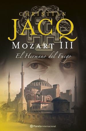Mozart III. El Hermano del Fuego | 9788408071518 | Jacq, Christian