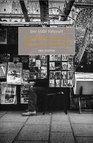 Desaparecer en un solo de Coltrane | 9788417143060 | Vidal Valicourt, José