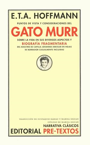Puntos de vista y consideraciones del gato Murr sobre la vida en sus diversos aspectos y biografía fragmentaria del maestro de capilla Johannes Kreisl | 9788481911961 | Hoffmann, Ernst Theodor Amadeus