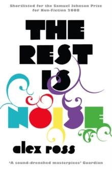 REST IS NOISE, THE | 9781841154763 | ALEX ROSS