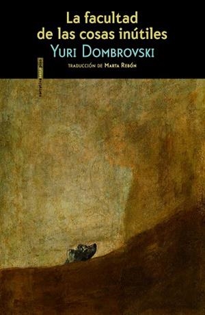 La facultad de las cosas inútiles | 9788415601869 | Dombrovski, Yuri