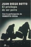 El privilegio de ser perro | 9788476697078 | Cossa Polisena, Roberto Mario;Botto Rota, Juan Diego