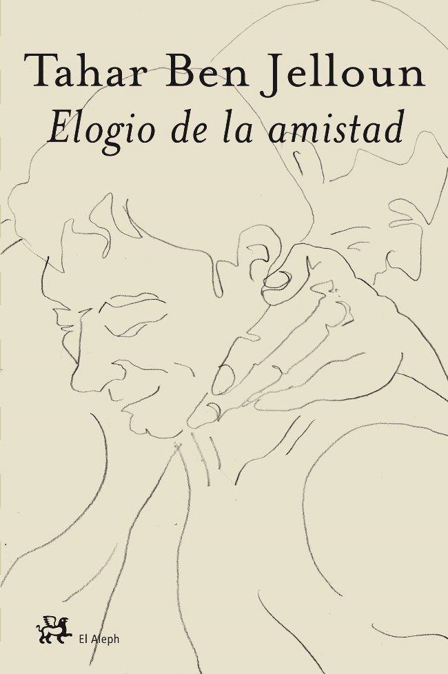 Elogio de la amistad | 9788476697849 | Ben Jelloun, Tahar