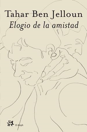 Elogio de la amistad | 9788476697849 | Ben Jelloun, Tahar