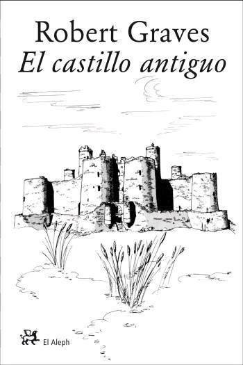 El castillo antiguo | 9788476698136 | The trustees of the Robert Graves;Graves, Robert