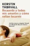 Recuerdo a todos mis amantes y cómo solían tocarme | 9788476696934 | Thorvall, Kerstin