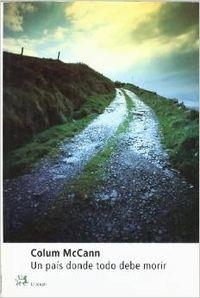 Un país donde todo debe morir | 9788476695784 | McCann, Colum