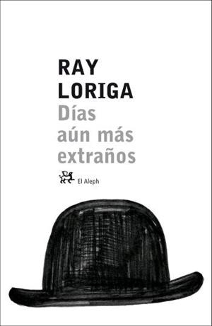 Días aún más extraños | 9788476697023 | Loriga Torrenova, Ray Jorge