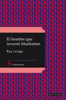 El hombre que inventó Manhattan | 9788476698426 | Loriga Torrenova, Ray Jorge