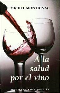 A la salud por el vino | 9788476693032 | Montignac, Michel
