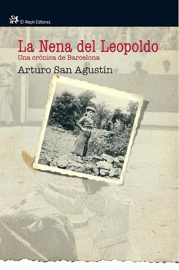 La nena del Leopoldo | 9788476698846 | San Agustín, Arturo