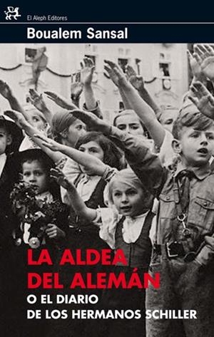 La aldea del alemán o el diario de los hermanos Schiller | 9788476698495 | Sansal, Boualem