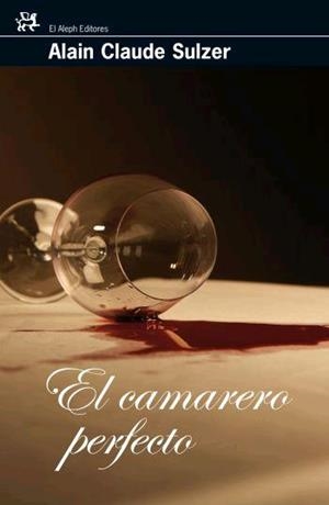 El camarero perfecto | 9788476698013 | Claude Sulzer, Alain