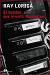 El hombre que inventó Manhattan | 9788476696019 | Loriga Torrenova, Ray Jorge