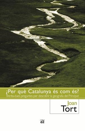 ¿Per què Catalunya és com és? | 9788429750508 | Tort Donada, Joan