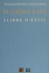 El català a TV3: llibre d'estil | 9788429738841 | Televisió de Catalunya S. A.