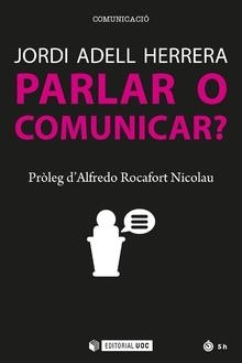 Parlar o comunicar? | 9788491167822 | Adell Herrera, Jordi