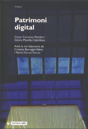 Patrimoni digital | 9788497885737 | Carreras Monfort, Cèsar;Munilla Cabrillana, Glòria
