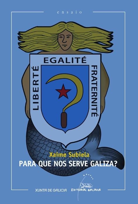 Para que nos serve Galiza? | 9788498655025 | Subiela, Xaime