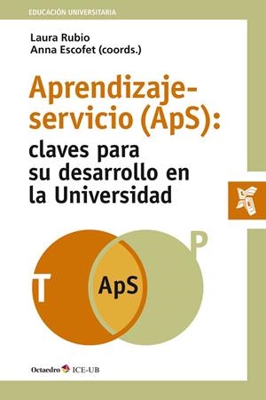 Aprendizaje-servicio (ApS): claves para su desarrollo en la Universidad | 9788499219868 | Rubio Serrano, Laura;Escofet Roig, Anna