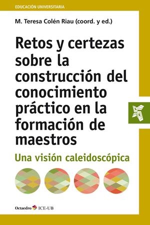 Retos y certezas en la construcción del conocimiento práctico en la formación de maestros | 9788499219042 | Colén Riau, María Teresa