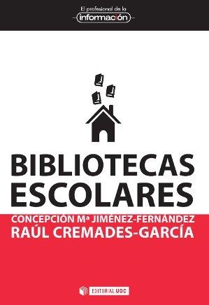 Bibliotecas escolares | 9788490298862 | Jiménez-Fernández, Concepción Mª;Cremades-García, Raúl