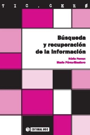 Búsqueda y recuperación de la información | 9788497888349 | Ferran Ferrer, Núria;Pérez-Montoro, Mario