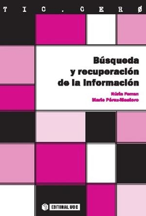 Búsqueda y recuperación de la información | 9788497888349 | Ferran Ferrer, Núria;Pérez-Montoro, Mario