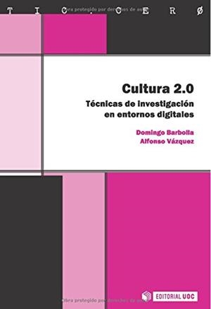 Cultura 2.0. Técnicas de investigación en entornos digitales | 9788497881197 | Barbolla, Domingo;Vázquez Atochero, Alfonso;Seco, Jesús;Jiménez, Juan Manuel