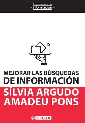 Mejorar las búsquedas de información | 9788490291726 | Argudo Plans, Sílvia;Pons i Serra, Amadeu