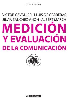 Medición y evaluación de la comunicación | 9788490297803 | Cavaller Reyes, Víctor;de Carreras Serra, Lluís;Sánchez-Añón, Silvia;March Plana, Albert