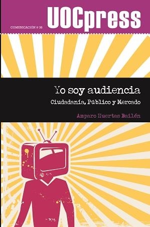 Yo soy audiencia | 9788490648605 | Huertas Bailén, Amparo