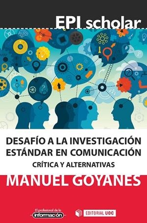 Desafío a la investigación estándar en comunicación | 9788491166757 | Goyanes Martínez, Manuel