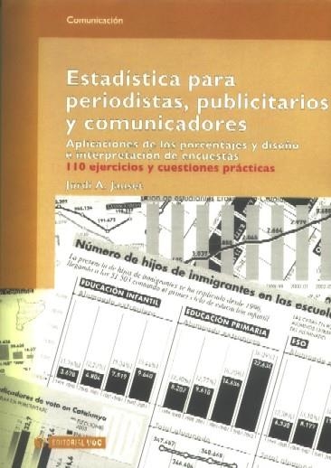 Estadística para periodistas, publicitarios y comunicadores | 9788497885898 | Jauset Barrocal, Jordi A.