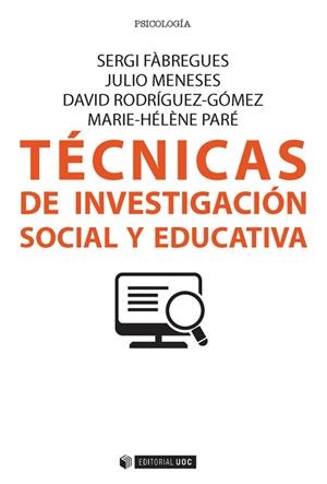 Técnicas de investigación social y educativa | 9788491163251 | Fàbregues Feijóo, Sergi;Meneses Naranjo, Julio;Rodríguez Gómez, David;Paré, Marie-Hélène