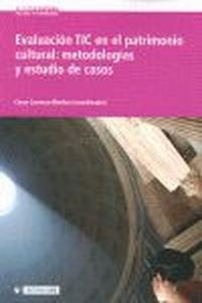 Evaluación TIC en el patrimonio cultural: metodologías y estudio de casos | 9788497880114 | Carreras Monfort, Cèsar