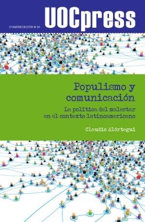 Populismo y comunicación. La política del malestar en el contexto latinoamericano | 9788490298688 | Elórtegui Gómez, Claudio