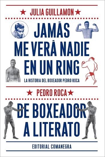 Jamás me verá nadie en un ring | 9788416033102 | Guillamon i Mota, Julià;Roca, Pedro