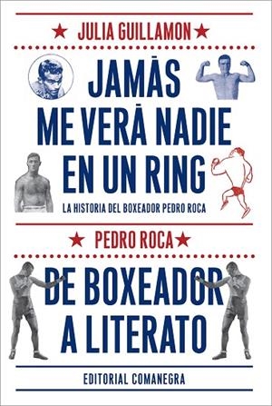 Jamás me verá nadie en un ring | 9788416033102 | Guillamon i Mota, Julià;Roca, Pedro
