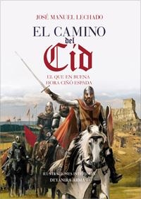 El camino del Cid | 9788441418318 | Lechado, José Manuel