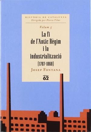 La fi de l'Antic Règim i la industrialització (1787-1868) | 9788429744408 | Fontana Lázaro, Josep