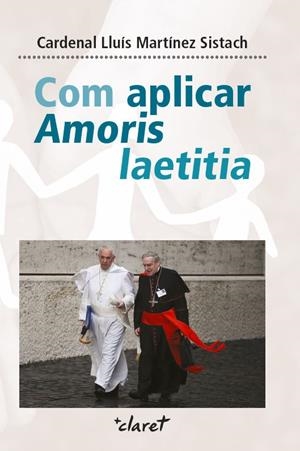 Com aplicar Amoris laetitia | 9788491360117 | Martínez Sistach, Lluís