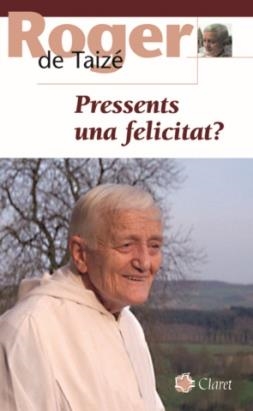 Pressents una felicitat? | 9788498460421 | Roger de Taizé, Germà
