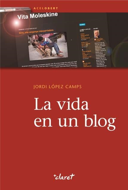 La vida en un blog | 9788498466973 | López Camps, Jordi
