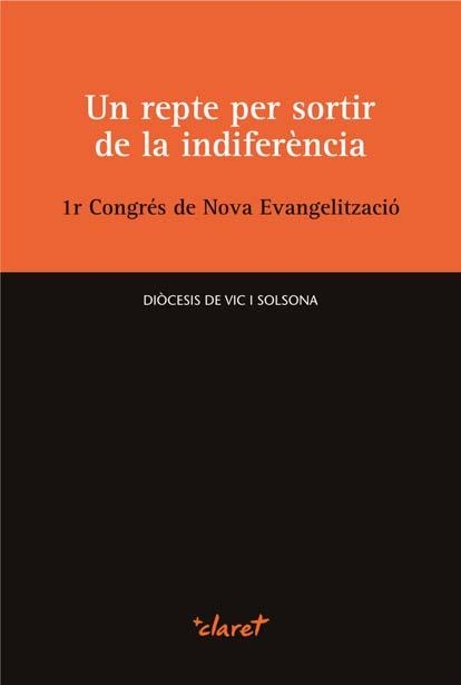 Un repte per sortir de la indiferència. 1r Congrés de Nova Evangelització | 9788498466720 | CONGRÉS DE NOVA EVANGELITZACIÓ