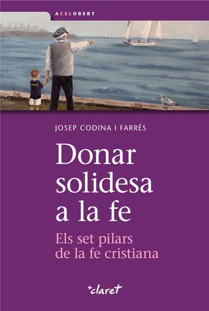 Donar solidesa a la fe | 9788498466645 | Codina i Farrés, Josep