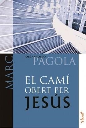 El camí obert per Jesús. Marc | 9788498464832 | Pagola Elorza, José Antonio