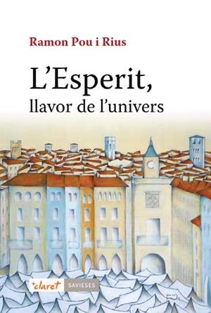 L'Esperit, llavor de l'univers | 9788498468274 | Pou i Rius, Ramon