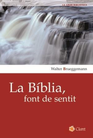 La Bíblia, font de sentit | 9788498460728 | Brueggemann, Walter